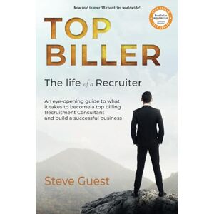 Guest, Steve Top Biller: The Life of a Recruiter Guest, Steve Top Biller: The Life of a Recruiter