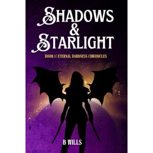 Wills, B Shadows & Starlight: 1 (Eternal Darkness Chronicles) Wills, B Shadows & Starlight: 1 (Eternal Darkness Chronicles)