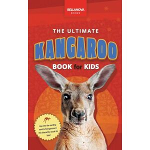 Kellett, Jenny The Ultimate Kangaroo Book for Kids: Kangaroo Facts, Joeys in the Pouch, Red & Eastern Grey-How High They Jump & Outback Life: 9 (Animal Books for Kids) Kellett, Jenny The Ultimate Kangaroo Book for Kids: Kangaroo Facts, Joeys in the Pouch, Red & Eastern Grey-How High They Jump & Outback Life: 9 (Animal Books for Kids)
