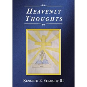 Straight III, Kenneth E Heavenly Thoughts Straight III, Kenneth E Heavenly Thoughts