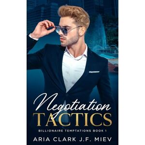 Clark, Aria Negotiation Tactics: An MM Enemies to Lovers Billionaire Romance (Billionaire Temptations) Clark, Aria Negotiation Tactics: An MM Enemies to Lovers Billionaire Romance (Billionaire Temptations)