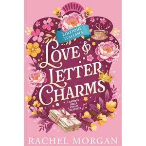 Morgan, Rachel Love & Letter Charms: Un Fantasy Romantico Regency (L'Eredità della Foglia Incantata) Morgan, Rachel Love & Letter Charms: Un Fantasy Romantico Regency (L'Eredità della Foglia Incantata)