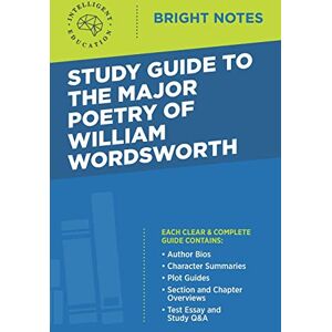 Study Guide to the Major Poetry of William Wordsworth (Bright Notes) Study Guide to the Major Poetry of William Wordsworth (Bright Notes)