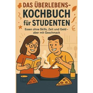 Lindner, Dr. Dominic Das Überlebens-Kochbuch für Studenten Essen ohne Skills, Zeit und Geld – aber mit Geschmack: Kochbuch für Studenten: 100 günstige Rezepte für ... 5 Euro Perfektes Geschenk zum Studienbeginn Lindner, Dr. Dominic Das Überlebens-Kochbuch für Studenten Essen ohne Skills, Zeit und Geld – aber mit Geschmack: Kochbuch für Studenten: 100 günstige Rezepte für ... 5 Euro Perfektes Geschenk zum Studienbeginn