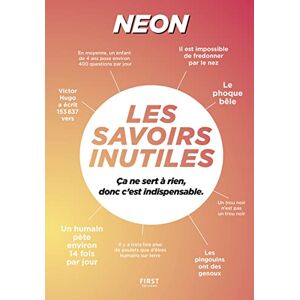 Néon Les Savoirs Inutiles: Ca ne sert à rien, donc c'est indispensable Néon Les Savoirs Inutiles: Ca ne sert à rien, donc c'est indispensable
