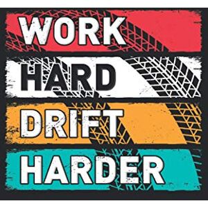 Drifting Notes Work Hard Drift Harder: Notebook for Hard Drifter Car Drifting Tuning Lover Racecar Notes Journal Diary Planner (Ruled Paper, 120 Lined Pages, 6" x 9") Funny Sayings For Drifter Tuner & Car Racer Drifting Notes Work Hard Drift Harder: Notebook for Hard Drifter Car Drifting Tuning Lover Racecar Notes Journal Diary Planner (Ruled Paper, 120 Lined Pages, 6" x 9") Funny Sayings For Drifter Tuner & Car Racer