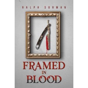 Surman, Ralph Framed in Blood Surman, Ralph Framed in Blood