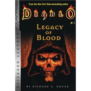 Knaak, Richard A. Diablo: Legacy of Blood (Blizzard Legends) Knaak, Richard A. Diablo: Legacy of Blood (Blizzard Legends)
