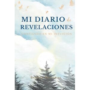 Editorial, Samara Journaling español Mi REVELACIÓN: Mi Diario de Revelaciones – Diario guiado con meditaciones para descubrir tus creencias ocultas, confiar en tu intuición y vivir más desde el corazón Editorial, Samara Journaling español Mi REVELACIÓN: Mi Diario de Revelaciones – Diario guiado con meditaciones para descubrir tus creencias ocultas, confiar en tu intuición y vivir más desde el corazón
