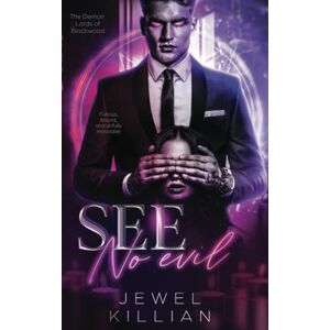 Killian, Jewel See No Evil: Dark Paranormal Romance: 1 (The Demon Lords of Blackwood) Killian, Jewel See No Evil: Dark Paranormal Romance: 1 (The Demon Lords of Blackwood)