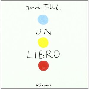 Tullet, Herve Un Libro Tullet, Herve Un Libro