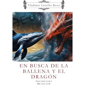Carrillo Rozo, Vladimir EN BUSCA DE LA BALLENA Y EL DRAGÓN Carrillo Rozo, Vladimir EN BUSCA DE LA BALLENA Y EL DRAGÓN