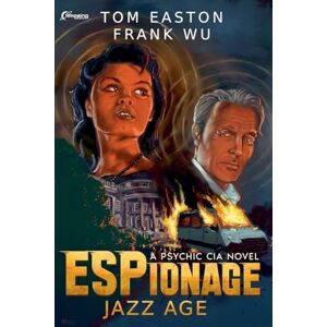 Easton, Tom ESPionage: Jazz Age: 2 (A Psychic CIA Novel) Easton, Tom ESPionage: Jazz Age: 2 (A Psychic CIA Novel)