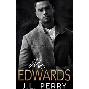 Perry, J. L. Mr. Edwards: A Billionaire/Second Chance Romance (The Mr. Series) Perry, J. L. Mr. Edwards: A Billionaire/Second Chance Romance (The Mr. Series)