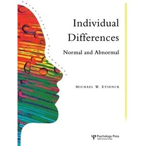 Eysenck, Michael W. Individual Differences: Normal And Abnormal: Volume 13 (Principles of Psychology) Eysenck, Michael W. Individual Differences: Normal And Abnormal: Volume 13 (Principles of Psychology)