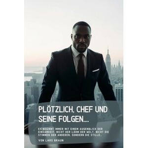 Braun Plötzlich, Chef und seine Folgen….: Es beginnt immer mit einem Augenblick der Einsamkeit. Nicht der Lärm der Welt, nicht die Stimmen der anderen, sondern die Stille… Braun Plötzlich, Chef und seine Folgen….: Es beginnt immer mit einem Augenblick der Einsamkeit. Nicht der Lärm der Welt, nicht die Stimmen der anderen, sondern die Stille…