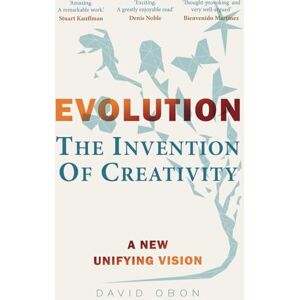 Obon, David EVOLUTION: The Invention Of Creativity: A New Unifying Vision Obon, David EVOLUTION: The Invention Of Creativity: A New Unifying Vision