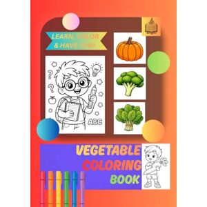 SINGH, MR ANMOL Vegetable Coloring Book for Kids Ages 3-10: Fun & Learn Activity Book: Creative and Educational Coloring Pages to Improve Focus, Memory, and Brain Power” SINGH, MR ANMOL Vegetable Coloring Book for Kids Ages 3-10: Fun & Learn Activity Book: Creative and Educational Coloring Pages to Improve Focus, Memory, and Brain Power”
