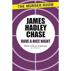 Hadley Chase, James Have a Nice Night (Murder Room) Hadley Chase, James Have a Nice Night (Murder Room)