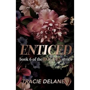 Delaney, Tracie Enticed: A Friends to Lovers Billionaire Romance (The ROGUES Billionaire Series) Delaney, Tracie Enticed: A Friends to Lovers Billionaire Romance (The ROGUES Billionaire Series)