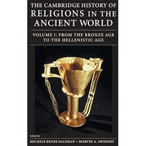 Salzman, Michele The Cambridge History of Religions in the Ancient World: From the Bronze Age to the Hellenistic Age: 1 Salzman, Michele The Cambridge History of Religions in the Ancient World: From the Bronze Age to the Hellenistic Age: 1