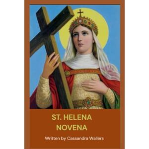 Wallers, Cassandra St. Helena Novena Wallers, Cassandra St. Helena Novena