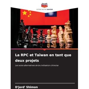 Shimon, D'Jord' La RPC et Taïwan en tant que deux projets: Les voies alternatives de la civilisation chinoise Shimon, D'Jord' La RPC et Taïwan en tant que deux projets: Les voies alternatives de la civilisation chinoise