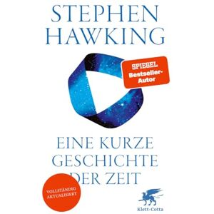 Hawking, Stephen Eine kurze Geschichte der Zeit: Die Suche nach der Urkraft des Universums Hawking, Stephen Eine kurze Geschichte der Zeit: Die Suche nach der Urkraft des Universums