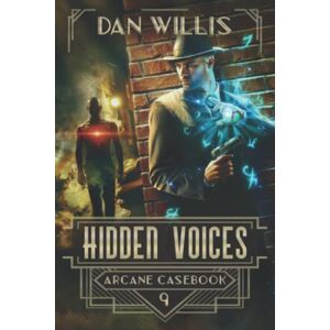 Willis, Dan Hidden Voices: 9 (Arcane Casebook) Willis, Dan Hidden Voices: 9 (Arcane Casebook)