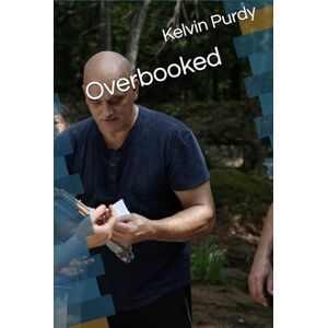 Purdy, Kelvin Overbooked (Overlooked) Purdy, Kelvin Overbooked (Overlooked)