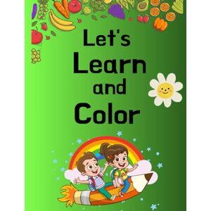 Tapkir, Nilesh Color & Learn for Kids. 50+ Fun Pages of Everyday Objects to Spark Creativity and Vocabulary.: Coloring Book for Little Hands. Fruits, Vegetables, ... Color & Learn (Preschool & Toddler Edition) Tapkir, Nilesh Color & Learn for Kids. 50+ Fun Pages of Everyday Objects to Spark Creativity and Vocabulary.: Coloring Book for Little Hands. Fruits, Vegetables, ... Color & Learn (Preschool & Toddler Edition)