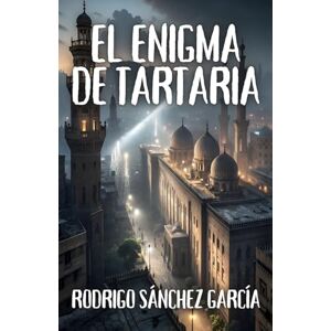 Sánchez García, Rodrigo El enigma de Tartaria Sánchez García, Rodrigo El enigma de Tartaria