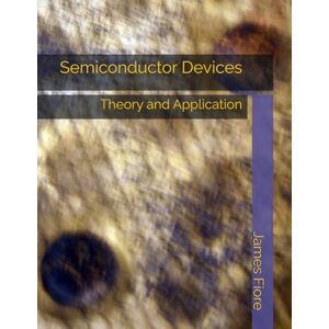 Fiore, James M. Semiconductor Devices: Theory and Application Fiore, James M. Semiconductor Devices: Theory and Application