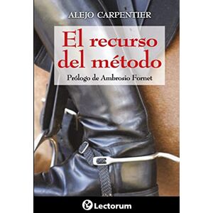 Carpentier, Alejo El recurso del metodo Carpentier, Alejo El recurso del metodo