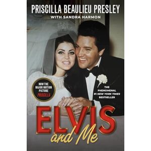 Presley, Priscilla Elvis and Me: The True Story of the Love Between Priscilla Presley and the King of Rock N' Roll Presley, Priscilla Elvis and Me: The True Story of the Love Between Priscilla Presley and the King of Rock N' Roll