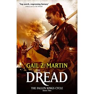 Martin, Gail Z. Z. The Dread: The Fallen Kings Cycle: Book Two Martin, Gail Z. Z. The Dread: The Fallen Kings Cycle: Book Two
