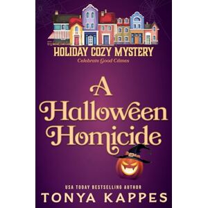 Kappes, Tonya A Halloween Homicide: 3 (Holiday Cozy Mystery) Kappes, Tonya A Halloween Homicide: 3 (Holiday Cozy Mystery)