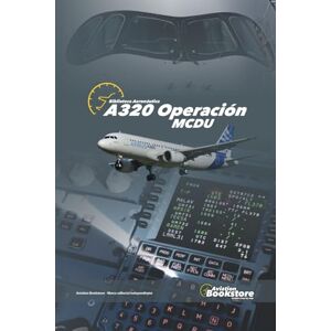 Conforti, Facundo A320 Operación MCDU: Guía de estudio para pilotos de Airbus A320 Conforti, Facundo A320 Operación MCDU: Guía de estudio para pilotos de Airbus A320