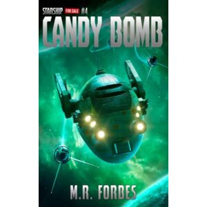 Forbes, M.R. Candy Bomb: 4 (Starship for Sale) Forbes, M.R. Candy Bomb: 4 (Starship for Sale)