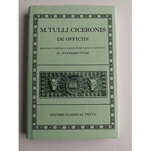 Cicero De Officiis (Oxford Classical Texts) Cicero De Officiis (Oxford Classical Texts)