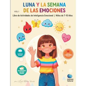Kellan Varela, Lisea Luna y la Semana de las Emociones: Libro de Actividades de Inteligencia Emocional para Niños de 7-10 Años Kellan Varela, Lisea Luna y la Semana de las Emociones: Libro de Actividades de Inteligencia Emocional para Niños de 7-10 Años