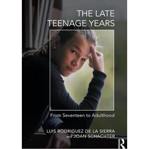 Schachter, Joan The Late Teenage Years: From Seventeen to Adulthood (The Karnac Developmental Psychology Series) Schachter, Joan The Late Teenage Years: From Seventeen to Adulthood (The Karnac Developmental Psychology Series)