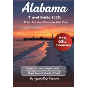 Knowers, AgenticTrip Alabama Travel Guide 2026: Birmingham, Montgomery, Huntsville, Mobile & Gulf Shores Budget, Food, Fun, Culture, Family Tips, Attractions, Transport, ... Travel Smarter. Spend Less. Experience More) Knowers, AgenticTrip Alabama Travel Guide 2026: Birmingham, Montgomery, Huntsville, Mobile & Gulf Shores Budget, Food, Fun, Culture, Family Tips, Attractions, Transport, ... Travel Smarter. Spend Less. Experience More)