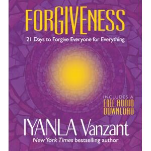 Vanzant, Iyanla Forgiveness: 21 Days to Forgive Everyone for Everything Vanzant, Iyanla Forgiveness: 21 Days to Forgive Everyone for Everything