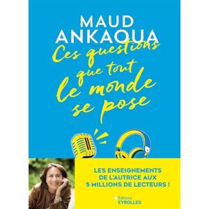 Ankaoua, Maud Ces questions que tout le monde se pose Ankaoua, Maud Ces questions que tout le monde se pose