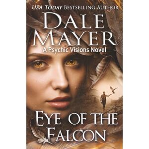 Mayer, Dale Eye of the Falcon...: A Psychic Visions novel: 12 Mayer, Dale Eye of the Falcon...: A Psychic Visions novel: 12
