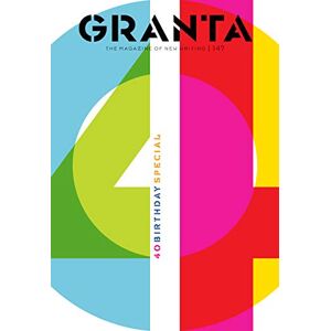 Rausing, Sigrid Granta 147: 40th-Birthday Special (Granta: The Magazine of New Writing) Rausing, Sigrid Granta 147: 40th-Birthday Special (Granta: The Magazine of New Writing)