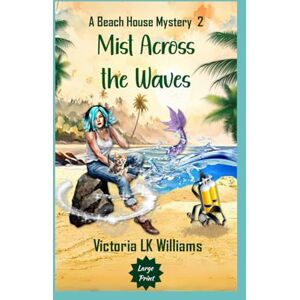 Williams, Victoria LK Mist Across the Waves--Large Print (A Citrus Beach Mystery) Williams, Victoria LK Mist Across the Waves--Large Print (A Citrus Beach Mystery)