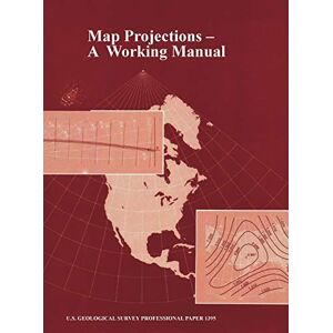Snyder, John P Map Projections: A Working Manual (U.S. Geological Survey Professional Paper 1395) Snyder, John P Map Projections: A Working Manual (U.S. Geological Survey Professional Paper 1395)