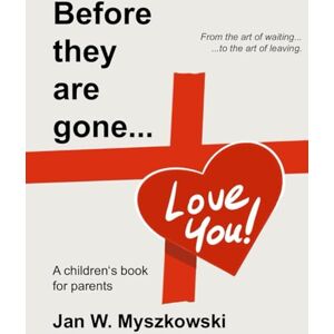 Myszkowski, Jan Witold Before they are gone...: 19 arts our children teach us Myszkowski, Jan Witold Before they are gone...: 19 arts our children teach us